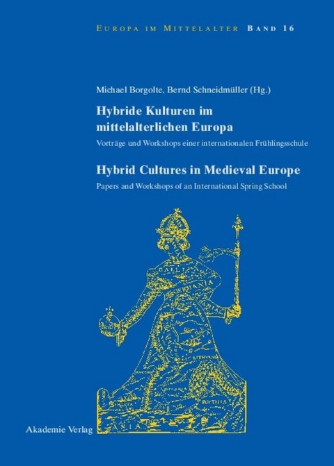 Hybride Kulturen im mittelalterlichen Europa/Hybride Cultures in Medieval Europe - 