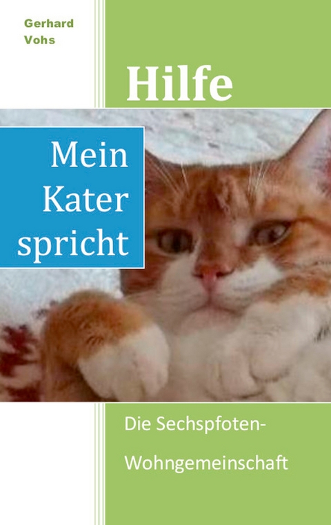 Hilfe, mein Kater spricht - Gerhard Vohs