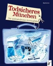 Todsicheres M&uuml;nchen - Martin Arz
