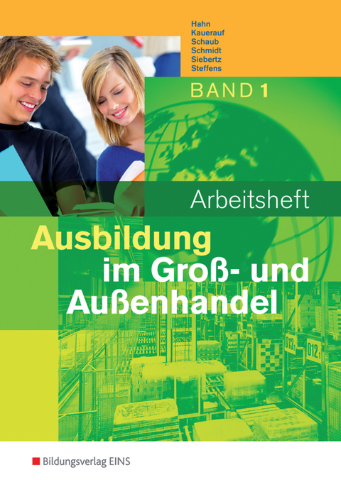 Ausbildung im Gro&szlig;- und Au&szlig;enhandel - Hans Hahn, Nils Kauerauf, Ingo Schaub, Christian Schmidt, Sarah-Katharina Siebertz, Olaf Steffens