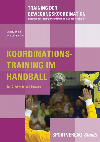 Koordinationstraining im Handball - Gustav Wilke, J&ouml;rn Uhrmeister