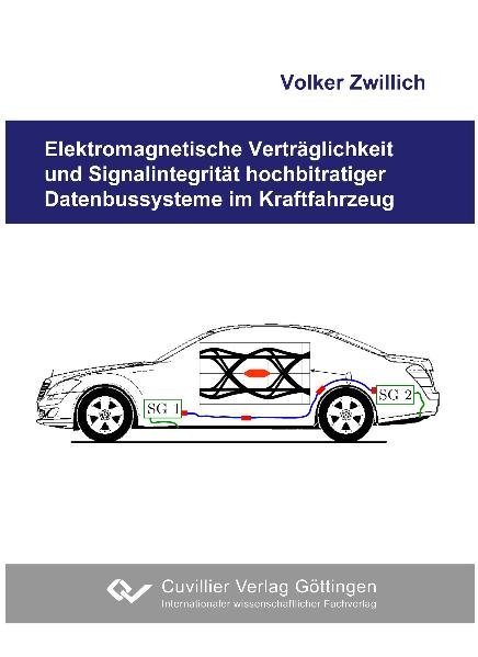 Elektromagnetische Vertr&auml;glichkeit und Signalintegrit&auml;t hochbitratiger Datenbussysteme im Kraftfahrzeug - Volker Zwillich