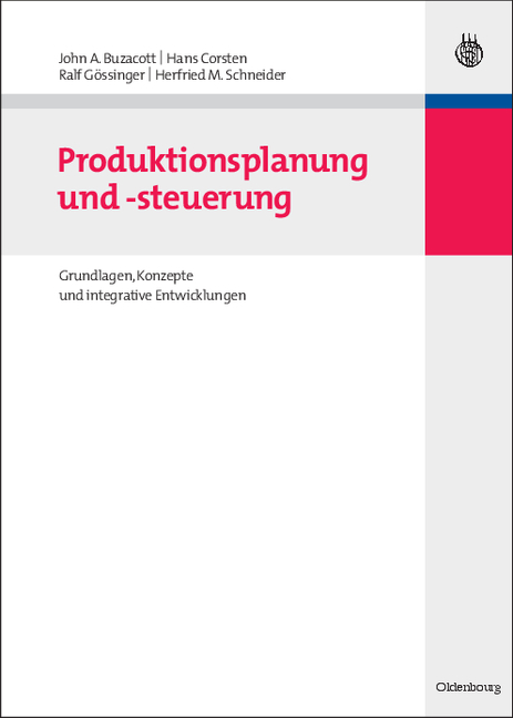 Produktionsplanung und -steuerung - John A. Buzacott, Hans Corsten, Ralf G&ouml;ssinger, Herfried M. Schneider