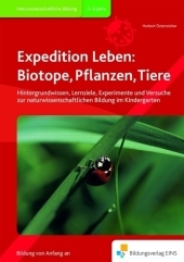 Expedition Leben: Biotope, Pflanzen, Tiere - Herbert &Ouml;sterreicher