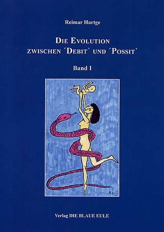Die Evolution zwischen 'Debit' und 'Possit' - Band I