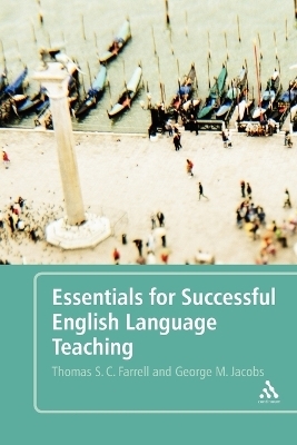 Essentials for Successful English Language Teaching - Thomas S. C. Farrell, Dr George M. Jacobs
