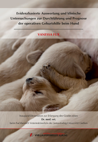 Evidenzbasierte Auswertung und klinische Untersuchungen zur Durchführung und Prognose der operativen Geburtshilfe beim Hund