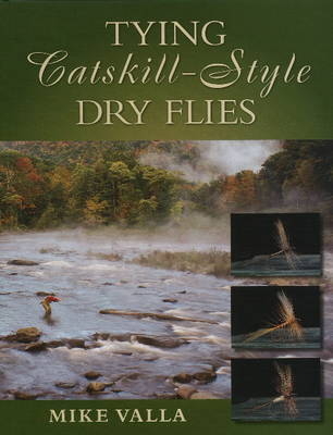 Tying Catskill-Style Dry Flies - Mike Valla