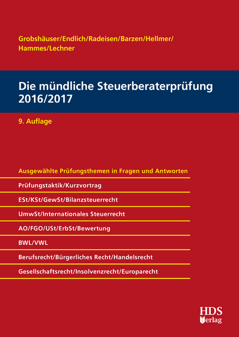 Die m&uuml;ndliche Steuerberaterpr&uuml;fung 2016/2017 - Uwe Grobsh&auml;user, G&uuml;nter Endlich, Rolf-R&uuml;diger Radeisen, Arno Barzen, J&ouml;rg W. Hellmer, Philipp Hammes, Felix Hammes, Nicole Lechner