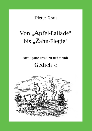 Von Apfel-Ballade bis Zahn-Elegie