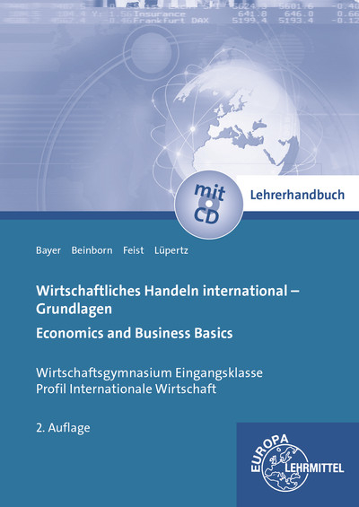 Lehrerhandbuch zu Wirtschafltiches Handeln international Grundlagen - Ulrich Bayer, Peter Beinborn, Theo Feist, Viktor L&uuml;pertz