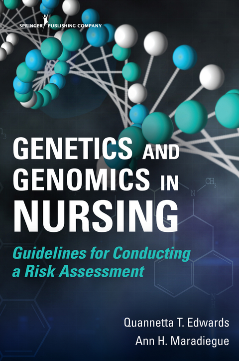 Genetics and Genomics in Nursing - MSN PhD  FNP-BC  FAANP Ann Maradiegue, MSN PhD  MPH  FNP-BC  WHNP  AGN-BC  FAANP Quannetta T Edwards