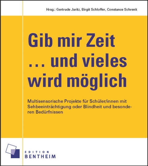 Gib mir Zeit ... und vieles wird m&ouml;glich - Gertrude Jaritz, Birgit Schloffer, Constance Schrenk