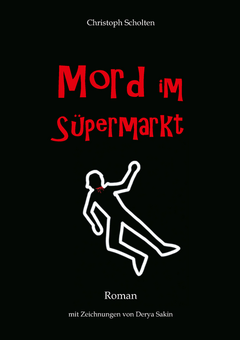 Mord im S&uuml;permarkt - Christoph Scholten