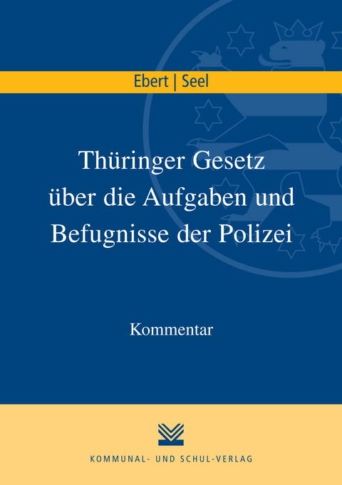 Th&uuml;ringer Gesetz &uuml;ber die Aufgaben und Befugnisse der Polizei - Frank Ebert, Lothar Seel