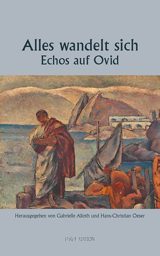 Alles wandelt sich - Echos auf Ovid
