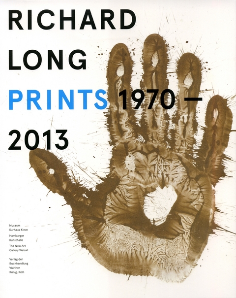 Richard Long Prints 1970 - 2013 - Gerard Vermeulen, Beate Kolodziej, Roland M&ouml;nig