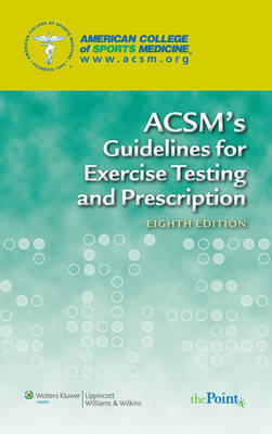 ACSM's Guidelines for Exercise Testing and Prescription -  American College of Sports Medicine
