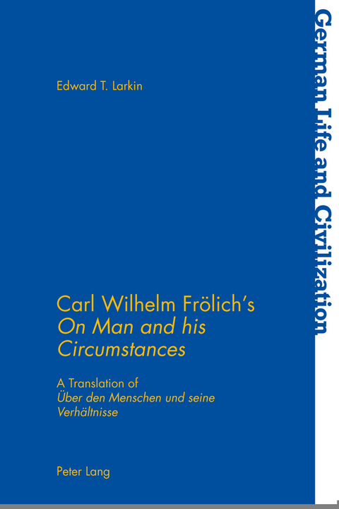 Carl Wilhelm Froelich's  On Man and his Circumstances -  Larkin Edward T. Larkin