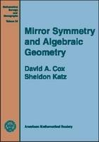 Mirror Symmetry and Algebraic Geometry - David A. Cox, Sheldon Katz