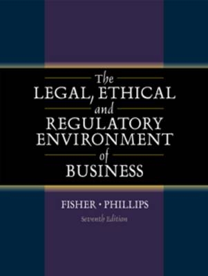 The Legal, Ethical and Regulatory Environment of Business