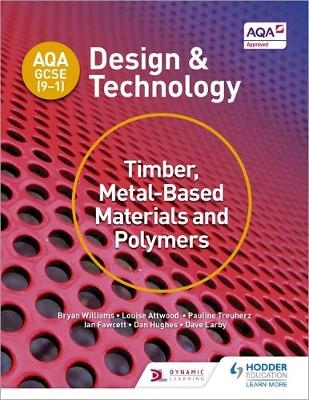AQA GCSE (9-1) Design and Technology: Timber, Metal-Based Materials and Polymers