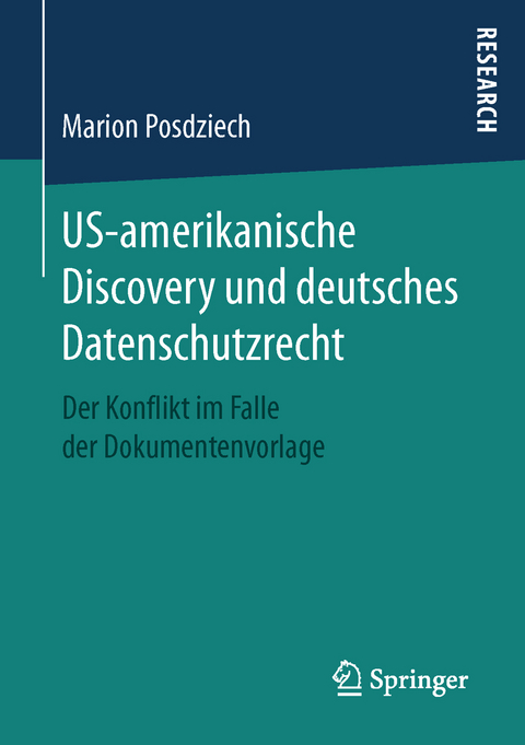 US-amerikanische Discovery und deutsches Datenschutzrecht - Marion Posdziech