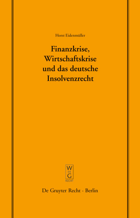 Finanzkrise, Wirtschaftskrise und das deutsche Insolvenzrecht - Horst Eidenm&uuml;ller