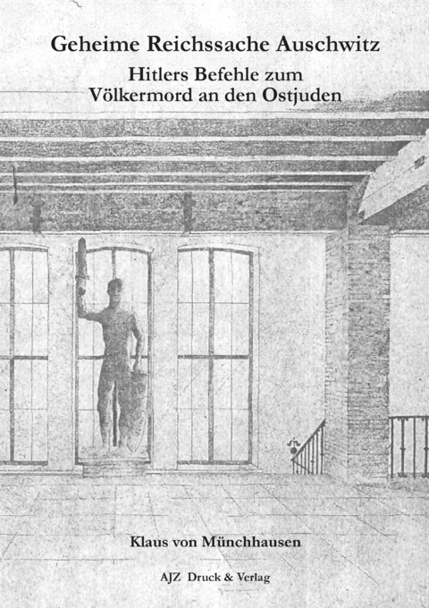 Geheime Reichssache Auschwitz - Klaus von M&uuml;nchhausen