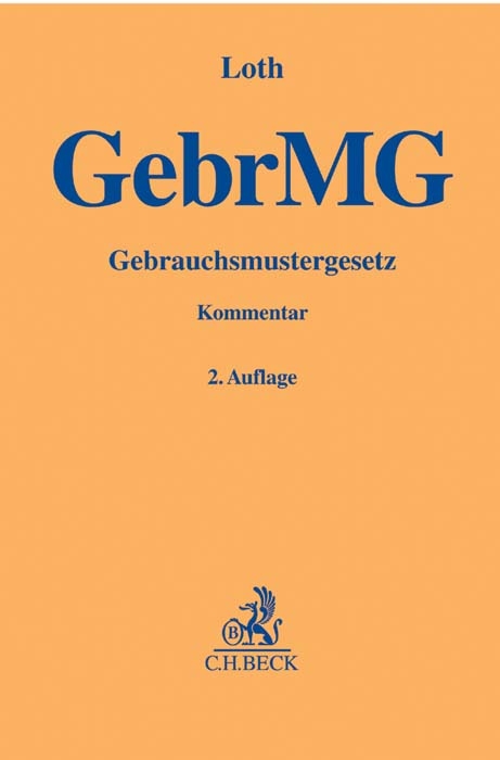Gebrauchsmustergesetz. GebrMG - Hans Friedrich Loth