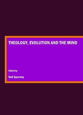 Theology, Evolution and the Mind