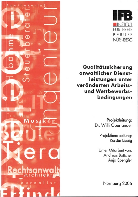 Qualit&auml;tssicherung anwaltlicher Dienstleistungen unter ver&auml;nderten Arbeits- und Wettbewerbsbedingungen - Kerstin Liebig, Andreas B&ouml;ttcher, Willi Oberlander