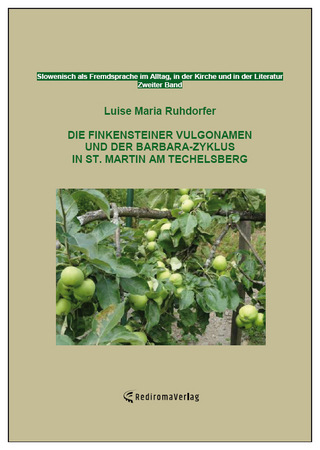 Die Finkensteiner Vulgonamen und der Barbara-Zyklus in St. Martin am Techelsberg