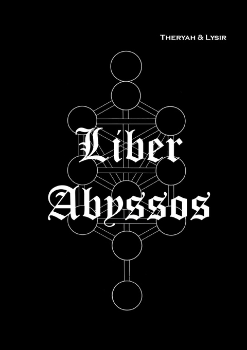 LIBER ABYSSOS - Frater LYSIR, Soror Theryah