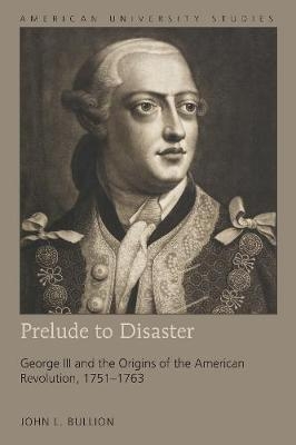 Prelude to Disaster -  Bullion John L. Bullion