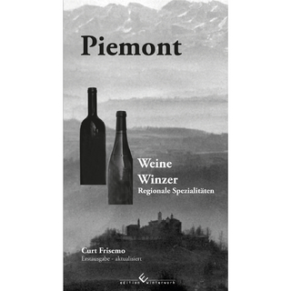 Piemont - Winzer, Weine und regionale Spezialitäten
