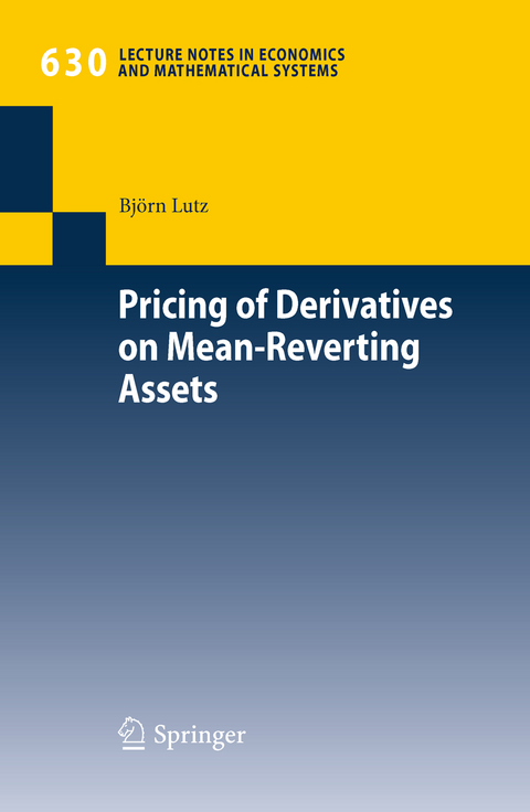 Pricing of Derivatives on Mean-Reverting Assets - Bj&ouml;rn Lutz