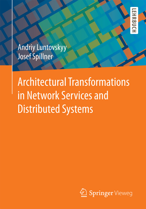 Architectural Transformations in Network Services and Distributed Systems - Andriy Luntovskyy, Josef Spillner