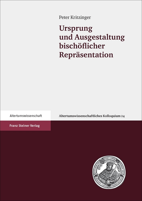 Ursprung und Ausgestaltung bisch&ouml;flicher Repr&auml;sentation - Peter Kritzinger