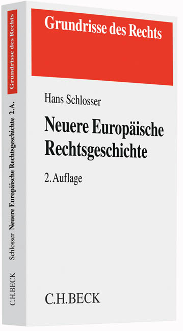 Neuere Europ&auml;ische Rechtsgeschichte - Hans Schlosser