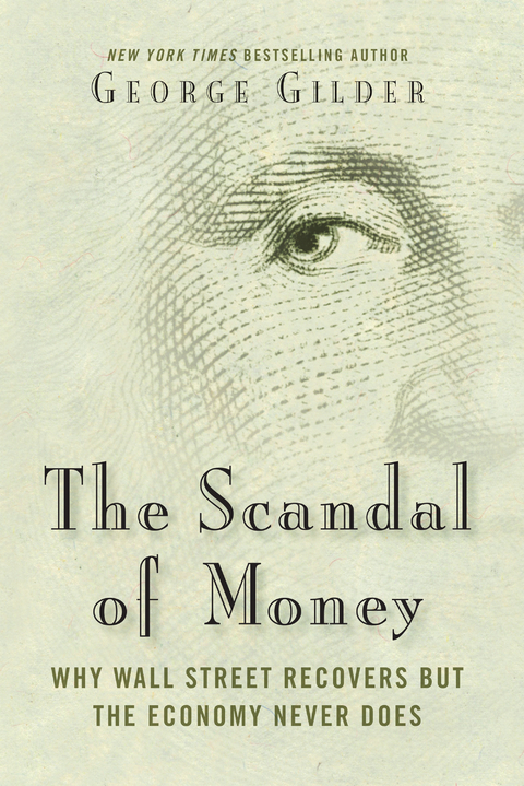Scandal of Money -  George Gilder