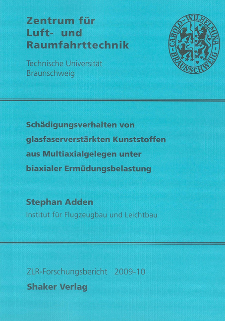 Schädigungsverhalten von glasfaserverstärkten Kunststoffen aus Multiaxialgelegen unter biaxialer Ermüdungsbelastung - Stefan Adden