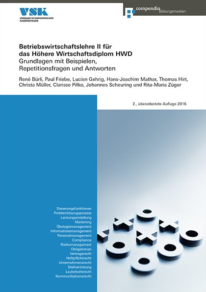 Betriebswirtschaftslehre II f&uuml;r das H&ouml;here Wirtschaftsdiplom HWD - Ren&eacute; B&uuml;rli, Paul Friebe, Lucien Gehrig, Thomas Hirt, Hans-Joachim Mathar, Christa M&uuml;ller, Clarisse Pifko, Johannes Scheuring, Rita-Maria Z&uuml;ger