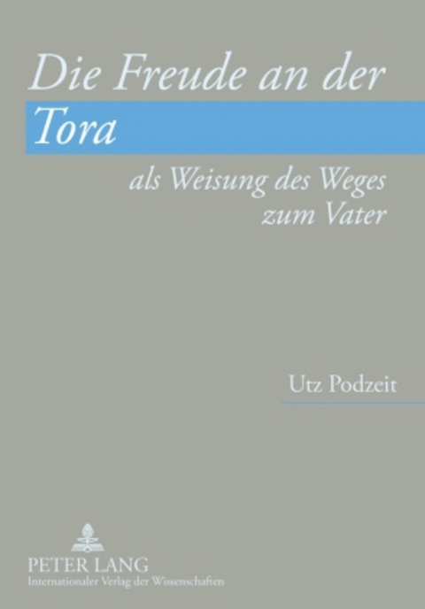 Die Freude an der Tora als Weisung des Weges zum Vater - Utz Podzeit