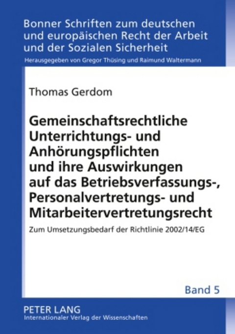 Gemeinschaftsrechtliche Unterrichtungs- und Anh&ouml;rungspflichten und ihre Auswirkungen auf das Betriebsverfassungs-, Personalvertretungs- und Mitarbeitervertretungsrecht - Thomas Gerdom