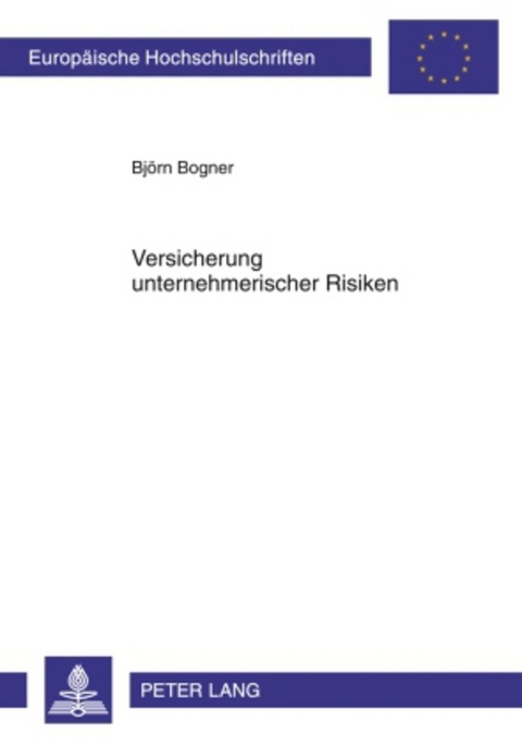 Versicherung unternehmerischer Risiken - Bj&ouml;rn Bogner