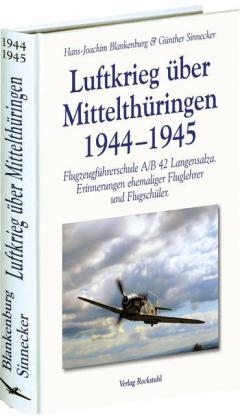 Luftkrieg über Mittelthüringen 1944–1945 - Günther Sinnecker, Hans J Blankenburg