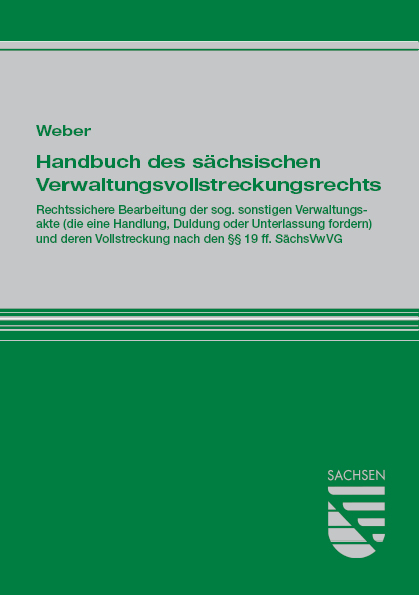 Handbuch des s&auml;chsischen Verwaltungsvollstreckungsrechts - Klaus Weber