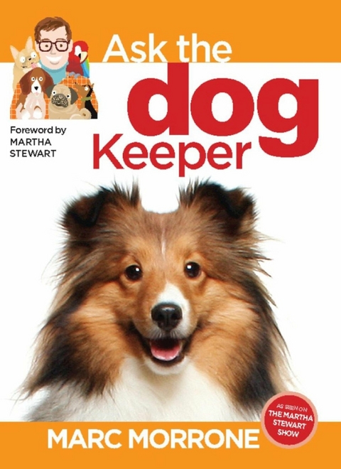 Marc Morrone's Ask the Dog Keeper - Marc Morrone, Amy Fernandez