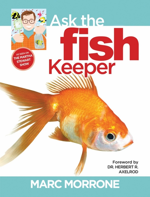 Marc Morrone's Ask the Fish Keeper - Marc Morrone, Amy Fernandez